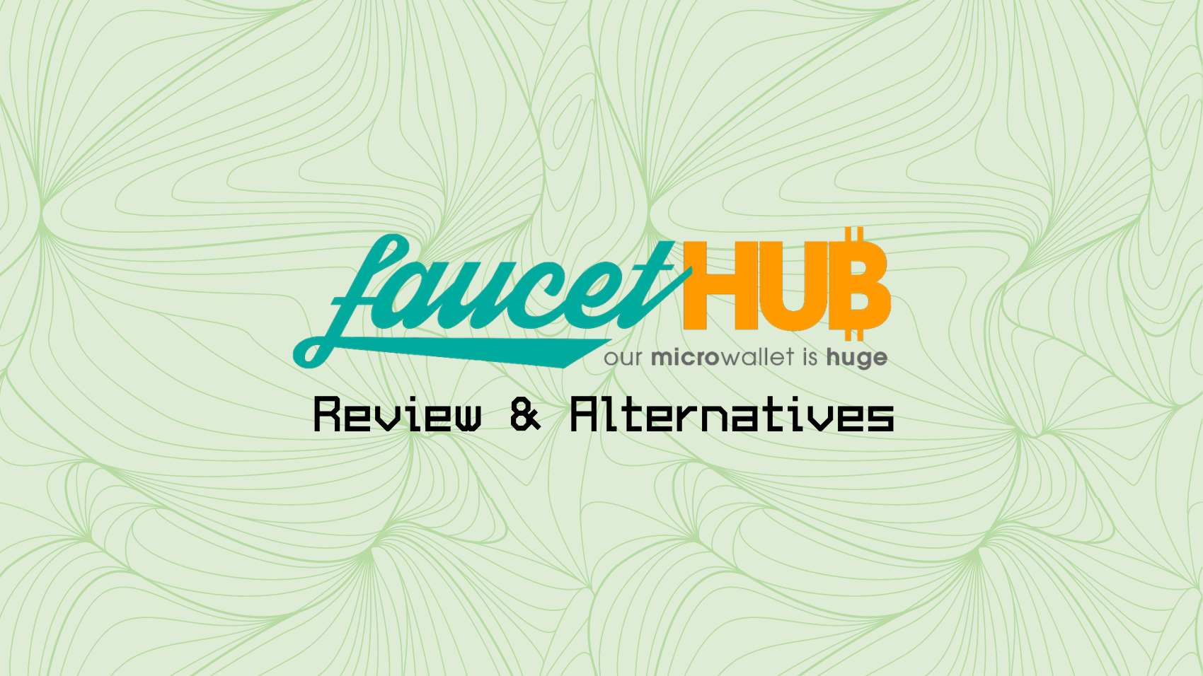 FaucetHub Review Alternatives Guide