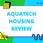 Aquatech Housing Review