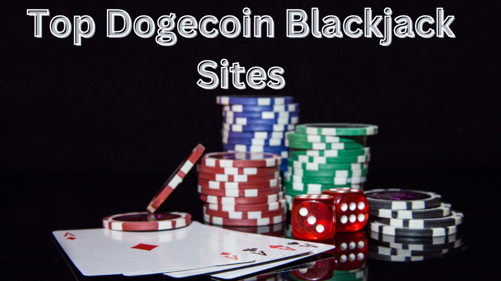 Top Dogecoin Blackjack Sites in 2024 Dogecoin casinos